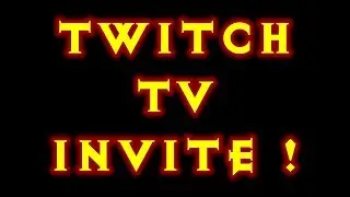 TwitchTv Live Stream Invitation!