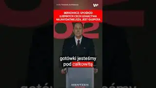 Berkowicz: Spośród ujemnych cech lewactwa najwydatniejszą jest głupota