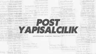 Uluslararası İlişkiler Teorileri 11: Post-Yapısalcılık