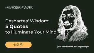 René Descartes Unlocking Your Mind Top 5 Memorable Quotes