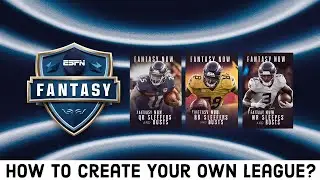 How to Create Your Own League on ESPN Fantasy Sports? 2024