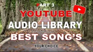 #3 Best Song's in YouTube Audio Library | Your Choice