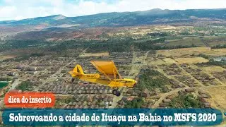 Sobrevoando a cidade de Ituaçu na Bahia no MSFS 2020