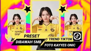 PRESET KAYES BA ONIC TERBARU 2023 | TREND TIKTOK 2023!!!
