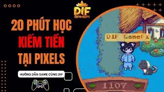 [Pixels] Công Thức Để Bắt Đầu Kiếm Tiền Cho Người Mới Tại Pixels Chapter 2 ?