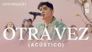 Un Corazón - Otra Vez (Acústico)