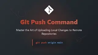 Git Push Explained: Upload Local Changes to Remote Repositories (Beginner-Friendly)