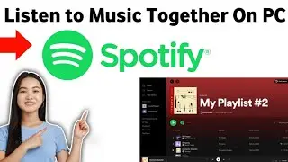 How to Listen to Music Together On Spotify pc 2025