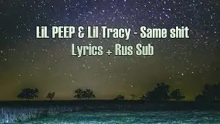 LiL PEEP & Lil Tracy - Same shit [lyrics] + [Rus Sub]