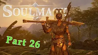 Soulmask | In Need of Fresh Blood | Let's Play | Part 26