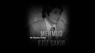 Mahmud Aziz Şakir Hej Dilo te ez kuştim lo
