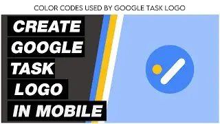 HOW TO CREATE LOGO OF GOOGLE TASK | CREATE GOOGLE TASK LOGO IN MOBILE | CREATE LOGO IN MOBILE