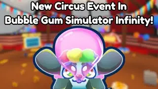 The NEW Circus Event Is HERE in Bubble Gum Simulator Infinity! 🎪🫧😳 (Roblox)