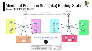 Membuat penilaian soal pka Routing Static || Cisco Packet Tracer