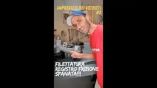 IMPREVISTI DEI VESPISTI #2 - REGISTRO FRIZIONE CARTER SPANATO