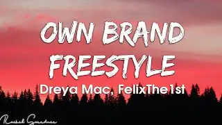 FelixThe1st - Own Brand Freestyle (Lyrics)