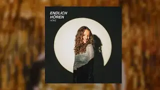 „Endlich Hören“ - Heike Ostertag (Songimpuls zu Vielfalt & Toleranz)