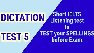 DICTATION TEST 5 