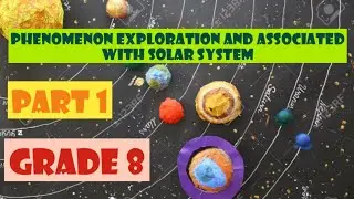 Phenomena and exploration associated with the solar system| unit 14|Grade 8|Science English| medium