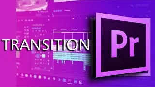 What is TRANSITION and How to use it in (PREMIERE PRO)