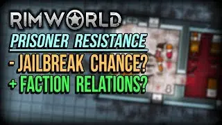 RimWorld | Does Prisoner Resistance Affect Prison Break Chance and Faction Relations?