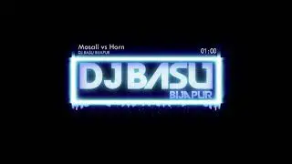 MOSALI VS HORN (Competition Mix) | DJ BASU BIJAPUR
