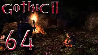 БАНДИТЫ ВОРОНА | Готика 2: Ночь Ворона | Gothic 2: Night of the Raven #64