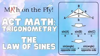 ACT Math Prep Trigonometry: The Law of Sines