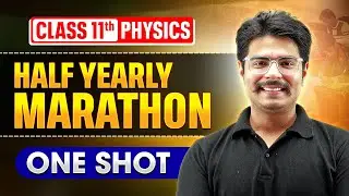 Class 11 Physics Half Yearly Marathon 2025-26 🔥 | Complete Syllabus Revision in One Shot