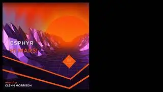 Esphyr - Hi Mars! (Glenn Morrison Remix)