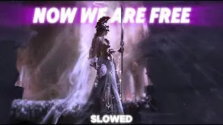 ◉ EDM | NOW WE ARE FREE [Slowed] - GABRY PONTE, BLASTERJAXX, 1 WORLD & ANTONETTA
