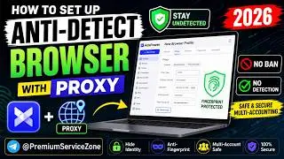 How to Set Up Anti-Detect Browser with Proxy (Full Guide 2026)