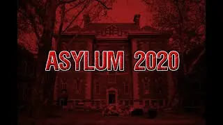 Asylum 2020 Walkthrough