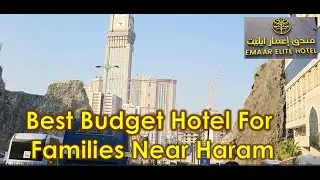 Walking Distance From Emaar Elite Hotel to Haram In Makkah | Best Price Hotel In Makkah