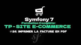 apprendre symfony 7 : part24 | TP - Site e-commerce.  Imprimer la facture en pdf | dompdf