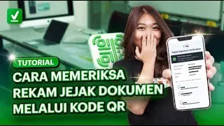 Tutorial - Cara Memeriksa Rekam Jejak Dokumen Melalui Kode QR