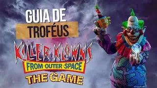 ESTA PLATINA ME DESCABELOU! GUIA DE TRÓFEUS KILLER KLOWNS FROM THE OUTER SPACE THE GAME