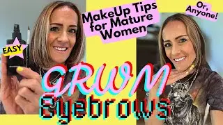 Grwm Eyebrows for Mature Woman - EASY!
