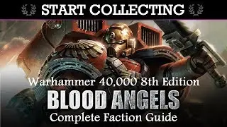 Blood Angels COLLECTOR'S GUIDE! Start Collecting! Warhammer 40K 8th Edition