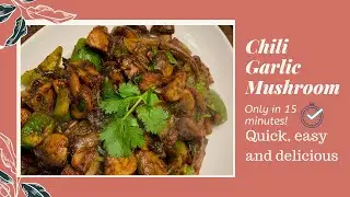 Quick and Easy Chili Garlic Mushroom Recipe