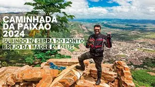 CAMINHADA DA PAIXÃO NOVA JERUSALÉM E SUBI A SERRA DO PONTO EM BREJO DA MADRE DE DEUS