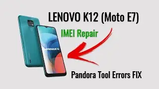 Lenovo K12 (Moto E7) Imei Repair Done - Fix Pandora Errors with Latest Update!