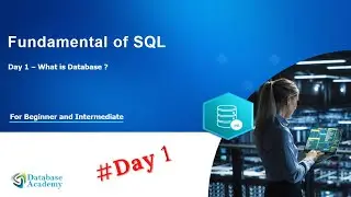 SQL Fundamentals Day 1: What is a Database? ||SQL||Beginners|| Database Academy
