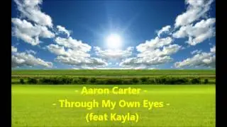 High Quality - Aaron Carter - Through My Own Eyes (feat Kayla)