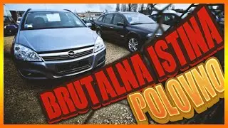 BRUTALNA ISTINA o kupovini POLOVNIH AUTOMOBILA kod nas na Balkanu !
