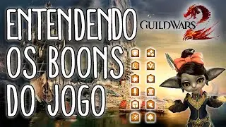 Guild Wars 2 - Entendendo os Boons do Jogo