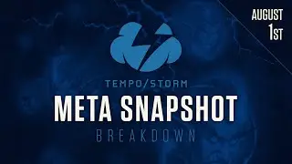 Tempo Storm Meta Snapshot Breakdown - August 1st, 2016
