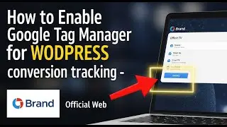 How to enable Google Tag Manager for WordPress conversion tracking - Full Guide