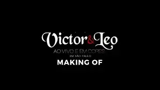 Making of do DVD | Victor & Leo Ao vivo e em Cores (Em São Paulo) - 2009