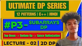 L2 - Subarrays DP | Maximum Subarray Sum | 2D DP | Bottom Up 3 Ways | LeetCode 53 Intuition